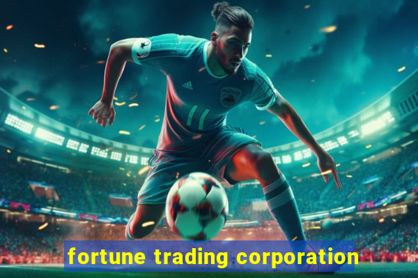 fortune trading corporation